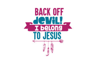 Back off Devil I Belong to Jesus: SVG Graphics & Crafts