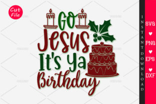 Go Jesus It s Ya Birthday SVG: Graphics for Crafts & Selling