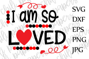 I Am so Loved SVG: Graphics & Crafts for Publishers