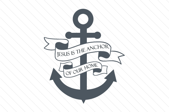 Jesus is the Anchor of Our Home: Religious Crafts & Digital Assets