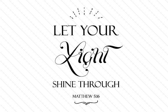Let Your Light Shine Through - Matthew 5 16: Religious Crafts Design Reviewed