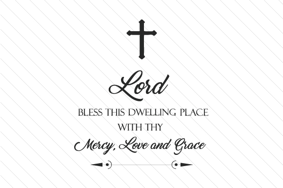 Lord Bless This Dwelling Place with Thy Mercy, Love and Grace