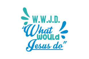 W.W.J.D. “What Would Jesus Do” Quote SVG for Crafts & Graphics
