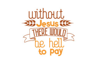 Without Jesus There Would Be Hell to Pay Review